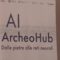 Archeologia e intelligenza artificiale: in Sardegna il primo polo internazionale